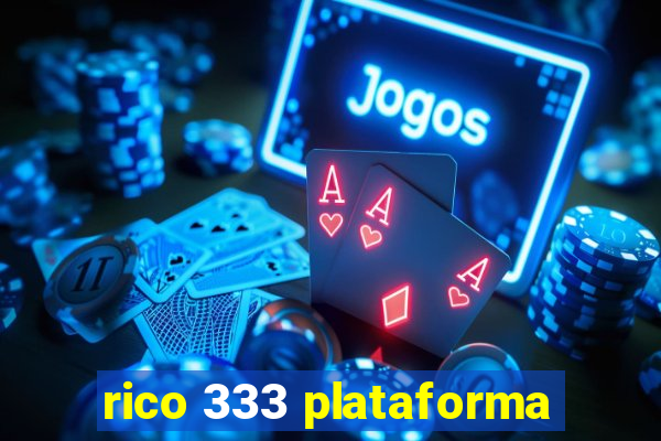 rico 333 plataforma